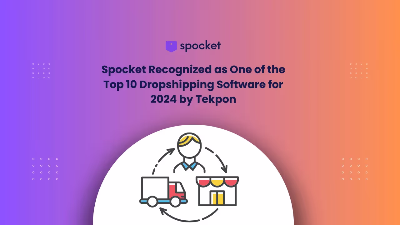Spocket Recognized as One of the Top 10 Dropshipping Software for 2025 by Tekpon
